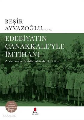 Edebiyatın Çanakkale'yle İmtihanı Beşir Ayvazoğlu