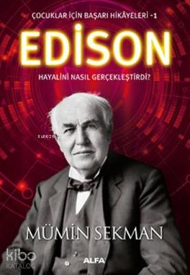 Edison Hayalini Nasıl Gerçekleştirdi ? Mümin Sekman