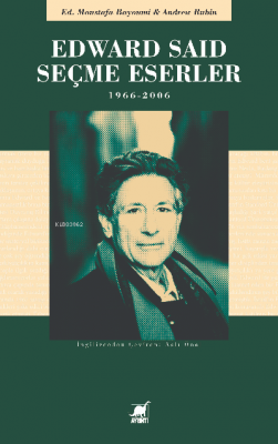 Edward Said Seçme Eserler 1966 - 2006 Ed. Moustafa Bayoumi