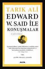 Edward W. Said İle Konuşmalar Tarık Ali