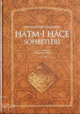 Efendi Hazretlerimizin Hatmi Hace Sohbetleri Kolektif