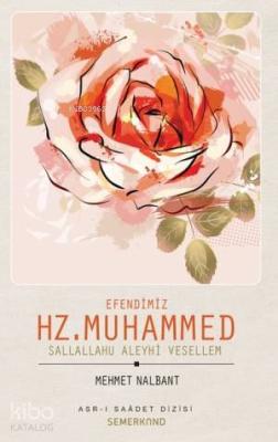 Efendimiz Hz. Muhammed (s.a.v) Mehmet Nalbant