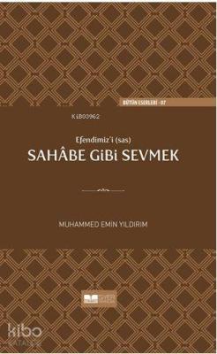 Efendimiz'i (sav) Sahabe Gibi Sevmek Muhammed Emin Yıldırım