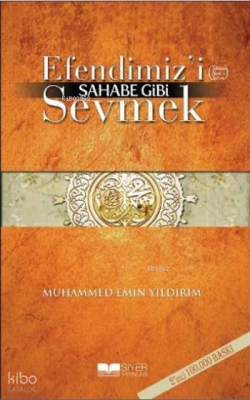 Efendimizi (S.A.V) Sahabe Gibi Sevmek Muhammed Emin Yıldırım