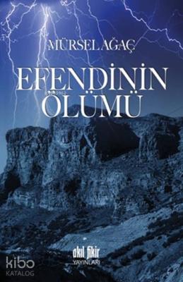 Efendinin Ölümü Mürsel Ağaç