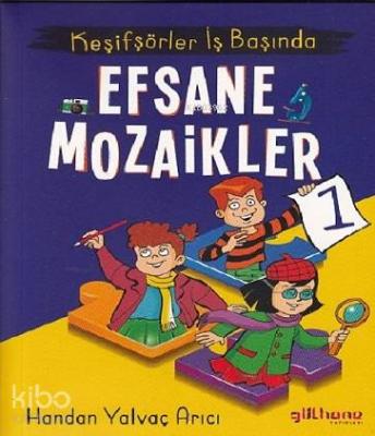 Efsane Mozaikler 1 - Keşifşörler İş Başında Handan Yalvaç Yarıcı