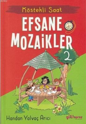 Efsane Mozaikler 2 - Köstekli Saat Handan Yalvaç Yarıcı