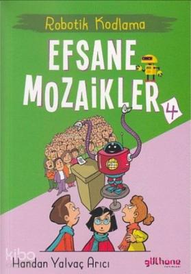 Efsane Mozaikler 4 - Robotik Kodlama Handan Yalvaç Yarıcı