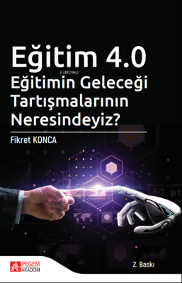 Eğitim 4.0 - Eğitimin Geleceği Tartışmalarının Neresindeyiz? Fikret Ko