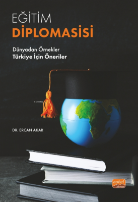 Eğitim Diplomasisi Dünyadan Örnekler - Türkiye İçin Öneriler Ercan Aka