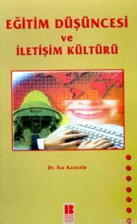 Eğitim Düşüncesi ve İletişim Kültürü İsa Kayaalp