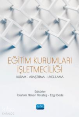 Eğitim Kurumları İşletmeciliği ;Kuram Araştırma Uygulama İbrahim Hakan