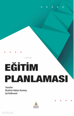 Eğitim Planlanması Kuram ve Uygulama İbrahim Hakan Karataş Işıl Kellev