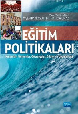 Eğitim Politikaları; Kuramlar, Yöntemler, Göstergeler, Etkiler ve Uygu