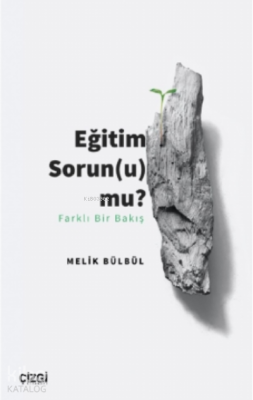 Eğitim Sorun (u) mu? Melik Bülbül