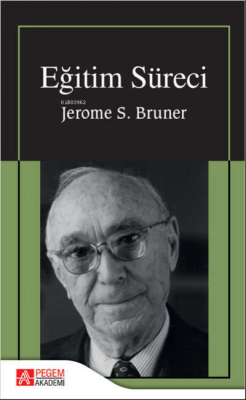 Eğitim Süreci Jerome S. Bruner