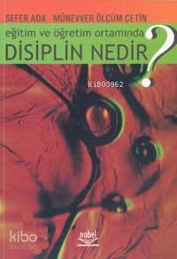 Eğitim ve Öğretim Ortamında Disiplin Nedir? Münevver Ölçüm Çetin