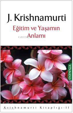 Eğitim ve Yaşamın Anlamı Jiddhu Krishnamurti