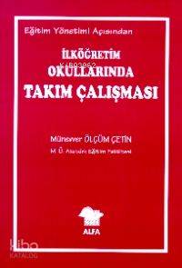 Eğitim Yönetimi Açısından İlköğretim Okullarında Takım Çalışması Münev