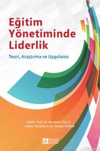 Eğitim Yönetiminde Liderlik Nezahat Güçlü