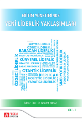 Eğitim Yönetiminde Yeni Liderlik Yaklaşımları Cilt:2 Necdet Konan