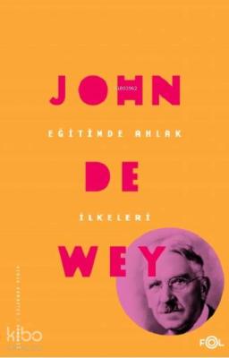 Eğitimde Ahlak İlkeleri John Dewey