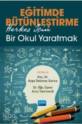 Eğitimde Bütünleştirme: Herkes İçin Bir Okul Yaratmak Kolektif