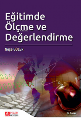 Eğitimde Ölçme ve Değerlendirme Neşe Güler