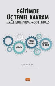 Eğitimde Üç Temel Kavram: Adalet, İşten Ayrılma ve Öznel İyi Oluş Ahme