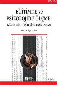 Eğitimde ve Psikolojide Ölçme Klasik Test Teorisi ve Uygulaması Yaşar 