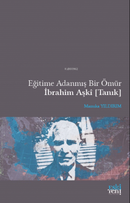 Eğitime Adanmış Bir Ömür İbrahim Aşkî [Tanık] Mamıka Yıldırım