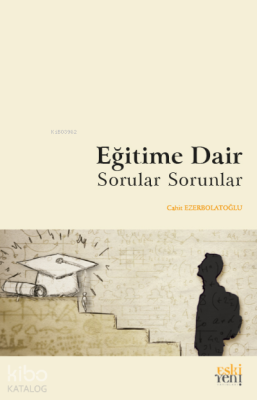 Eğitime Dair Sorular Sorunlar Cahit Ezerbolatoğlu