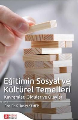 Eğitimin Sosyal ve Kültürel Temelleri S. Tunay Kamer