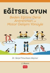 Eğitsel Oyun Beden Eğitimi Dersi;Antrenman - Motor Gelişim Yönüyle Ser