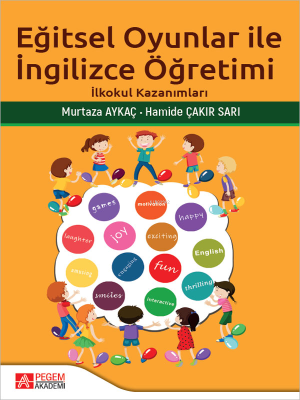 Eğitsel Oyunlar İle İngilizce Öğretimi;İlkokul Kazanımları Murtaza Ayk