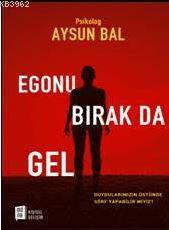 Egonu Bırak Da Gel Aysun Bal