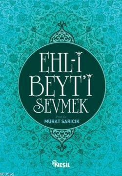 Ehl-i Beyt'i Sevmek Murat Sarıcık