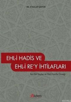 Ehl-i Hadis ve Ehli Re'y İhtilafları Ataullah Şahyar