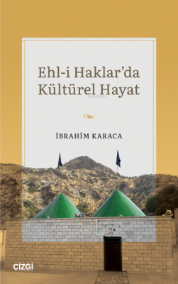 Ehl-i Haklar'da Kültürel Hayat İbrahim Karaca