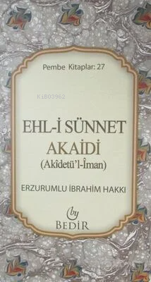 Ehl-i Sünnet Akaidi (Akidetü'l İman ) Erzurumlu İbrahim Hakkı