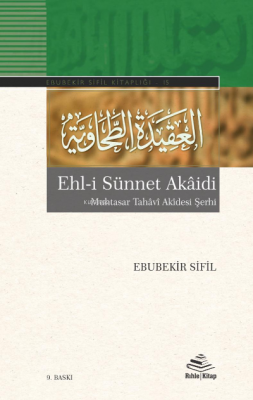 Ehl-i Sünnet Akaidi; Muhtasar Tahâvî Akidesi Şerhi Ebubekir Sifil