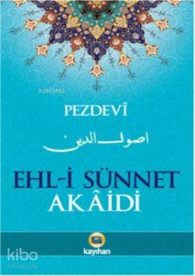 Ehl-i Sünnet Akaidi İmam Ebul Yusr Muhammed Pezdevi