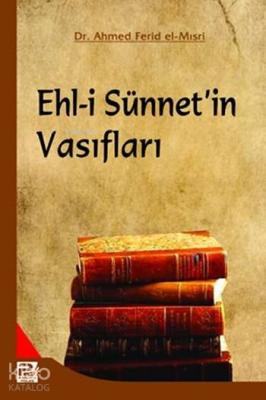 Ehl-i Sünnet'in Vasıfları Ahmed Ferid El-Mısri