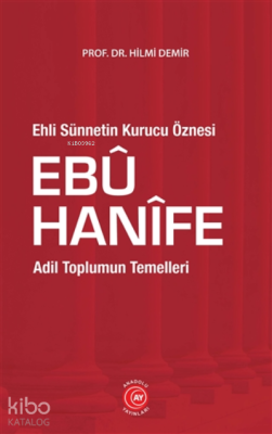 Ehli Sünnetin Kurucu Öznesi Ebu Hanife Hilmi Demir