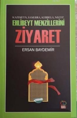 Ehlibeyt Mezillerini Ziyaret - Kazımeyn Samerra Kerbela Necef Ersan Ba