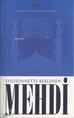 Ehlisünnette Beklenen Mehdi Muhammed Ahmet İsmail El-Mukaddem