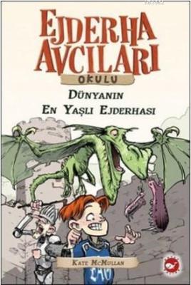 Ejderha Avcıları Okulu 16 Dünyanın En Yaşlı Ejderhası Kate Mcmullan