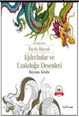 Ejderhalar ve Uzakdoğu Desenleri Boyama Kitabı İlayda Bayrak