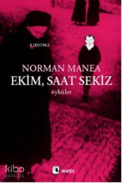 Ekim, Saat Sekiz Norman Manea