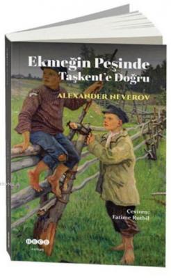 Ekmeğin Peşinde Taşkent'e Doğru Alexander Neverov